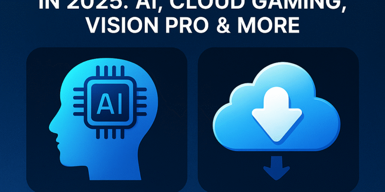 Top 8 Emerging Tech Trends in 2025: AI, Cloud Gaming, Vision Pro & More
