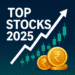 Top Stocks to Buy in India 2025 for Long-Term Growth